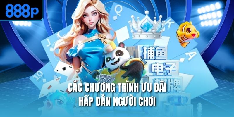 Các chương trình ưu đãi hấp dẫn người chơi