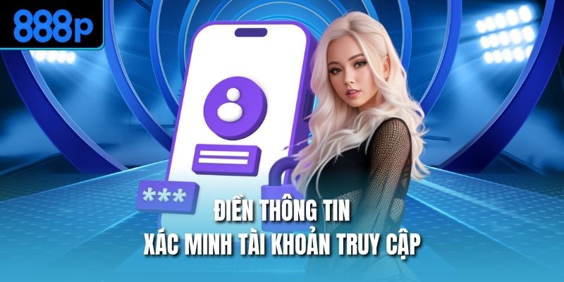 Điền thông tin xác minh tài khoản truy cập