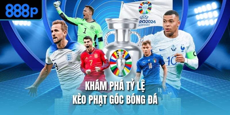 Khám phá tỷ lệ kèo phạt góc bóng đá